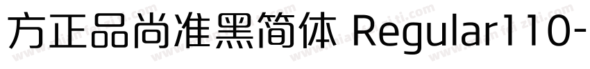 方正品尚准黑简体 Regular110字体转换